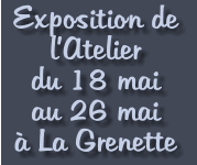 Exposition de l’Atelier du 18 mai au 26 mai à La Grenette